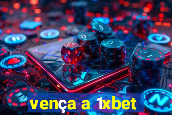 vença a 1xbet